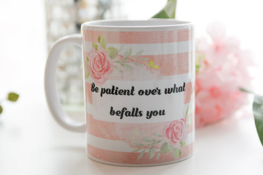 Eid GiftBe patient over what befalls you islamic quote mug, ideal for Birthday or Eid